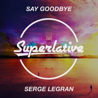 Say Goodbye - Single - Serge Legran