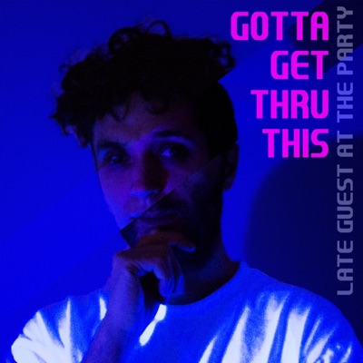 Gotta Get Thru This - Single
