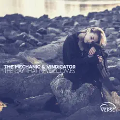 The Day That Never Comes - Single - Vindicator The Day That Never Comes - Single - Vindicator
