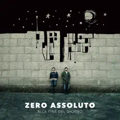 Alla fine del giorno - Zero Assoluto