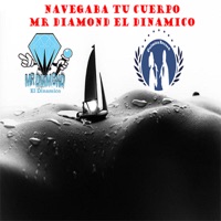Navegaba Tu Cuerpo - Single - Mr Diamond el Dinamico