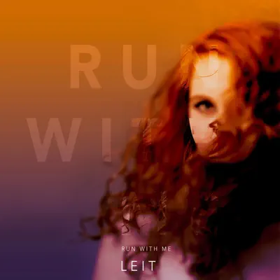 Listen to Run With Me - Single by Leit