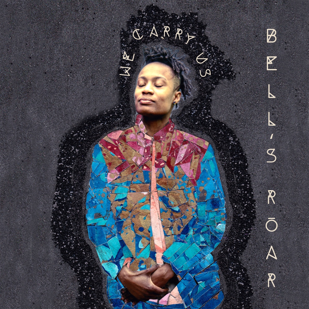 We Carry Us - Album by bell's roar