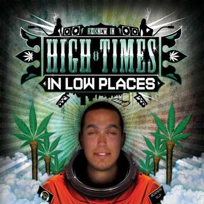 High Times in Low Places