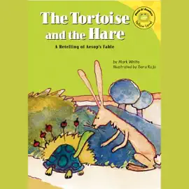 The Tortoise and the Hare: A Retelling of Aesop's Fable