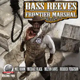 Bass Reeves Frontier Marshal: Volume 2 (Unabridged)