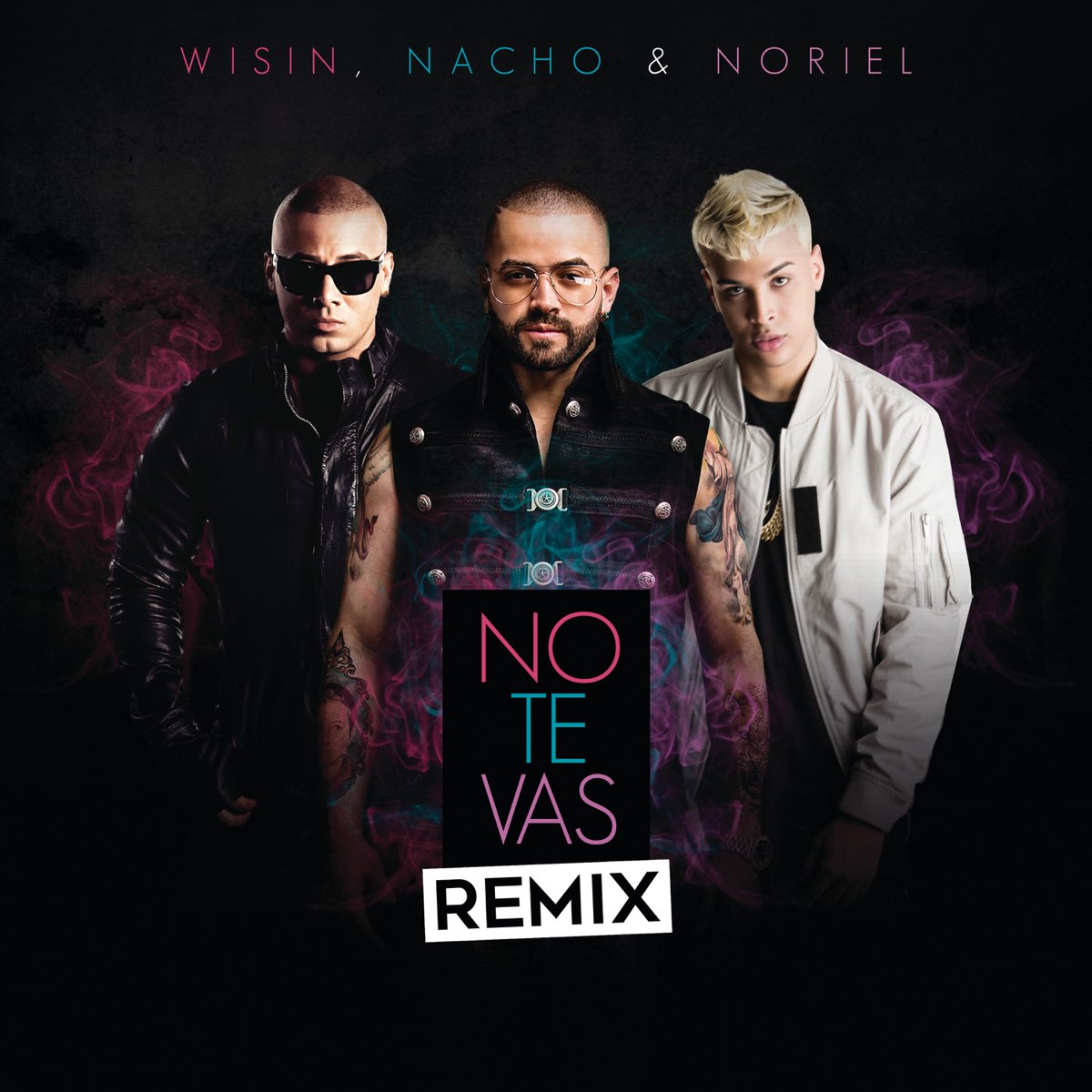 No Te Vas (Remix) - Single de Nacho, Wisin & Noriel en Apple Music