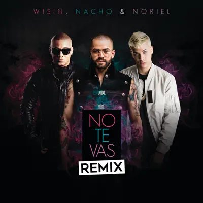 No Te Vas (Remix) - Single - Nacho