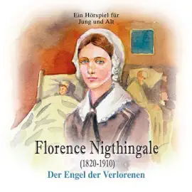 Florence Nightingale: Der Engel der Verlorenen