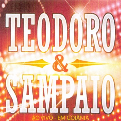 Teodoro & Sampaio - Quem Manda no Mundo É a Mulher (Ao Vivo)