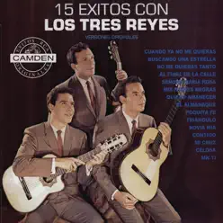 15 Éxitos Con Los Tres Reyes - Los Reyes 15 Éxitos Con Los Tres Reyes - Los Reyes