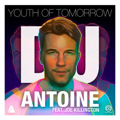 Youth of Tomorrow (feat. Joe Killington) - Single - Dj Antoine Youth of Tomorrow (feat. Joe Killington) - Single - Dj Antoine