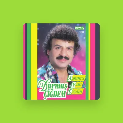 Listen to Durmuş Çiğdem, watch music videos, read bio, see tour dates & more!