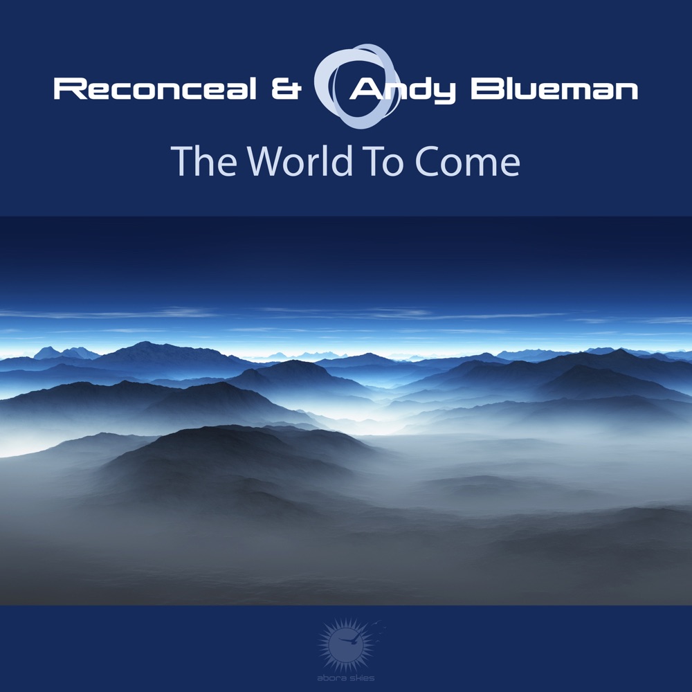 Обложка альбома «The World to Come - EP» — Reconceal & Andy Blueman