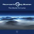 The World To Come (Andy Blueman Mix)
