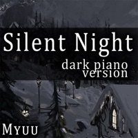 Silent Night (Dark Piano Version) - Single - Myuu