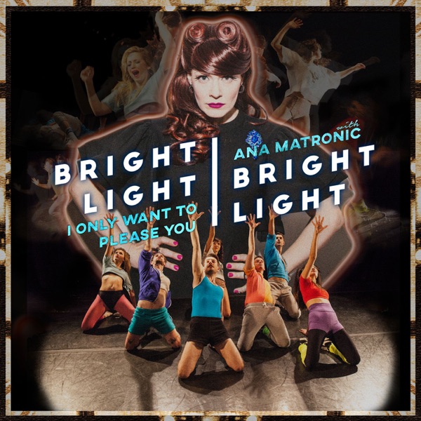 I Only Want to Please You EP (feat. Ana Matronic) - Bright Light Bright Light