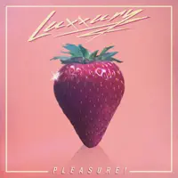 Pleasure! — Luxxury