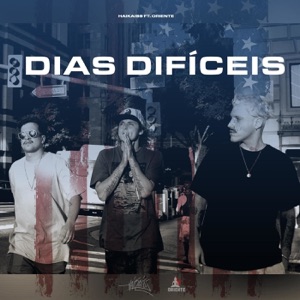 Dias Difíceis (feat. ORIENTE) - Single