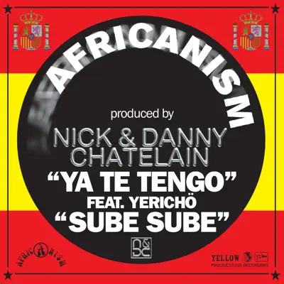 Sube Sube + Ya Te Tengo (feat. Yericho) - Single - Africanism