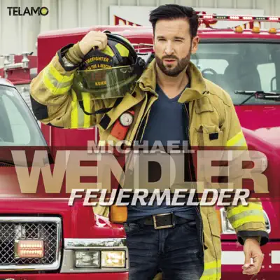 Feuermelder - Single - Michael Wendler