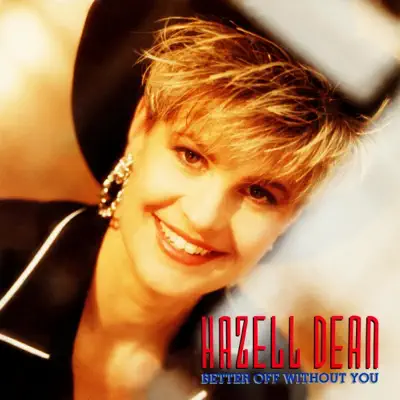 Better Off Without You - Hazell Dean Better Off Without You - Hazell Dean