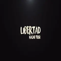 Libertad - Single - Nacho Toso Libertad - Single - Nacho Toso