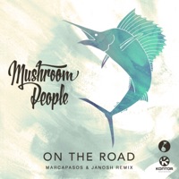 On the Road (Marcapasos & Janosh Remix) [Remixes] - Single - Mushroom People