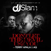 Don't the Devil Use You (feat. A-Q & Terry Apala) - Single - Dj Slam