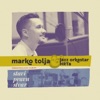 Marko Tolja - Stavi Pravu Stvar