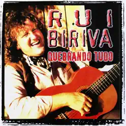 Quebrando Tudo - Rui Biriva