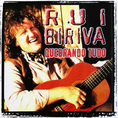 Quebrando Tudo - Rui Biriva