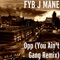 Opp (You Ain't Gang Remix) - Fyb J Mane lyrics