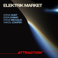 Elektrik Market - Attraction - Steve Hunt & Ervin Dhimo