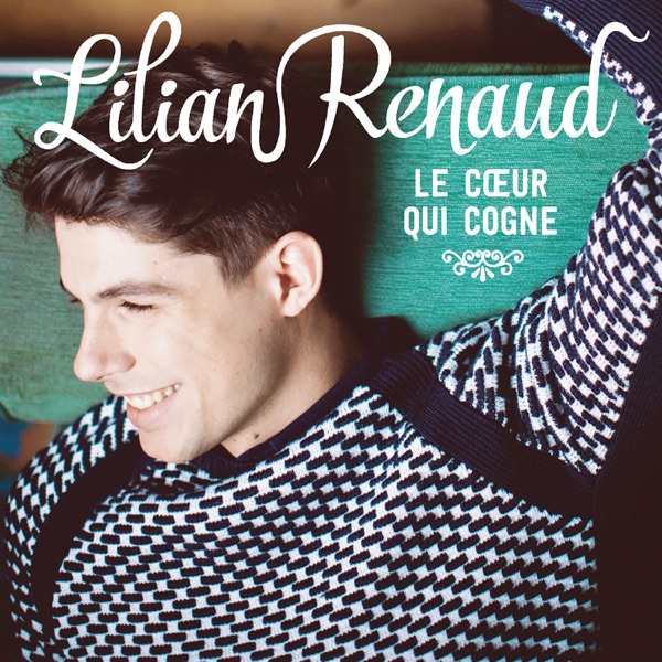 Le cœur qui cogne - Lilian Renaud