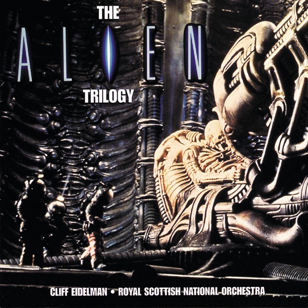 The Alien Trilogy - Royal Scottish National Orchestra & Cliff Eidelman