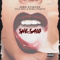 She Said (feat. Jelly Roll & Bubba Sparxxx) - Single - John Overton