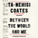 Ta-Nehisi Coates - Between the World and Me (Unabridged)