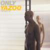 Only Yazoo - The Best of Yazoo - Yazoo