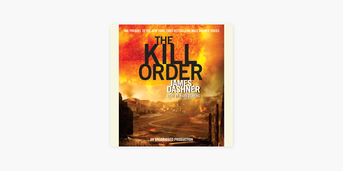  The Kill Order (Maze Runner, Book 4; Origin) (Audible Audio  Edition): James Dashner, Mark Deakins, Listening Library: Audible Books &  Originals