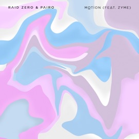 Motion (feat. Zyme) Raid Zero & Pairo