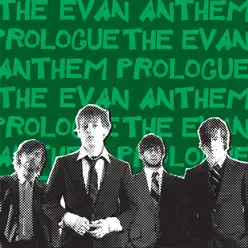 Prologue - The Evan Anthem