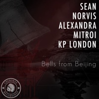 Bells from Beijing (feat. Alexandra Mitroi & Kp London) - EP - Sean Norvis