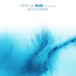 Blue (Da Ba Dee) Bottai Remix - Single - Eiffel 65