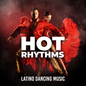 Hot Rhythms: Latino Dancing Music, Latin House, Ultra Mix Latino 2018, Sensual & Sexy Tracks, Salsa, The Best Latin Songs