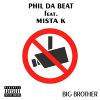 Big Brother (feat. Mista K) - Single - Phil Da Beat