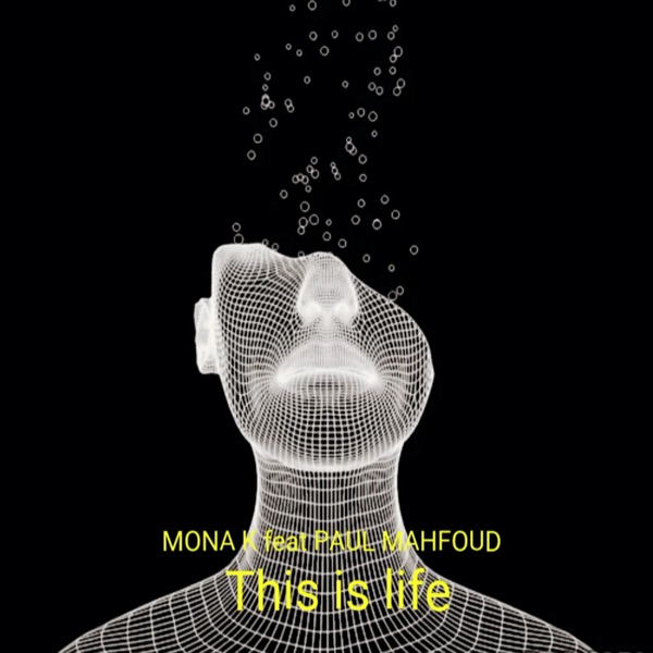 This Is Life (feat. Paul Mahfoud) - Single - Mona K