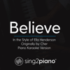 Believe (In the Style of Ella Henderson - Originally by Cher) [Piano Karaoke Version] - Sing2Piano