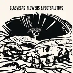 Flowers & Football Tops (Part Two) - Single - Glasvegas