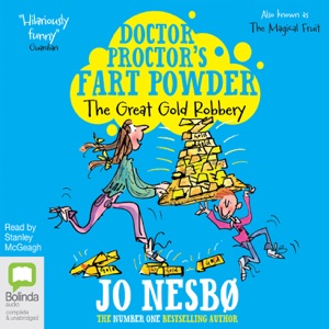 The Great Gold Robbery - Doctor Proctor's Fart Powder Book 4 (Unabridged)